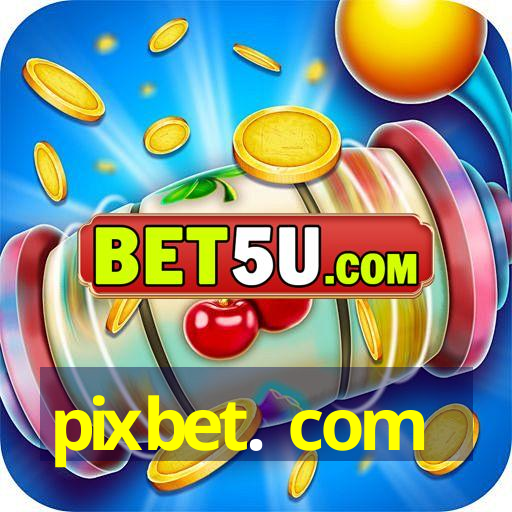 pixbet. com